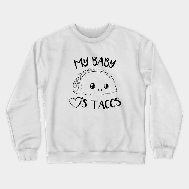 My baby loves tacos Shirt Pregnant Baby Shower Crewneck Sweatshirt by ELFEINHALB